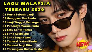 Download lagu LAGU MALAYSIA TERBARU SEDIH 2026 // Dusta Sebuah Janji mp3