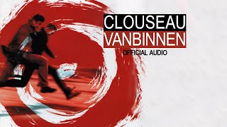 Clouseau - Vanbinnen (Official Audio)
