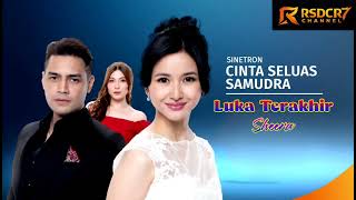 Download lagu Luka Terakhir ( Lirik ) OST Cinta Seluas Samudera ~ SCTV || Sheera mp3 Download lagu Luka Terakhir ( Lirik ) OST Cinta Seluas Samudera ~ SCTV || Sheera mp3