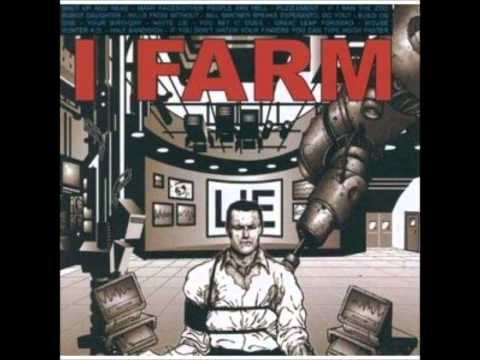 I Farm- Many Faces/Other People Are Hell