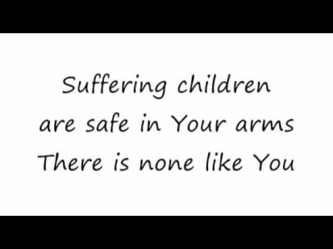 There Is None Like You