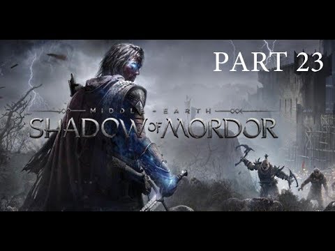 Middle Earth Shadow of Mordor Walkthrough Gameplay PART 23