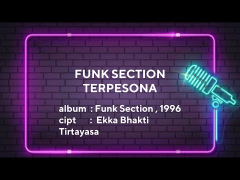 FUNK SECTION  - TERPESONA | LIRIK LAGU