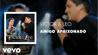 Victor &amp; Leo - Amigo Apaixonado (Ao Vivo (Áudio Oficial))