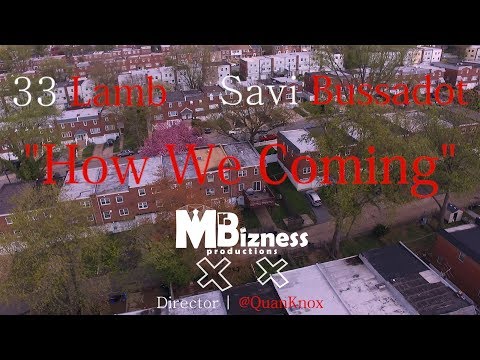 33 Lamb x Savi Bussadot "How We Coming" Official Video (Director | @QuanKnox)