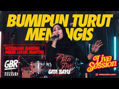Bumipun Turut Menangis - Gita Bayu Reborn - Luluk Martha {Live session}
