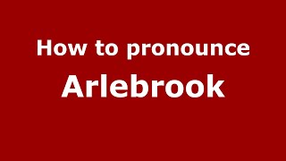 How to pronounce Arlebrook