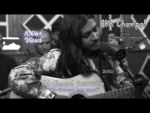 "Tarani Janani" Ohh Champa- Kuma Sagar (Lyrics) with Nepali Translation ||