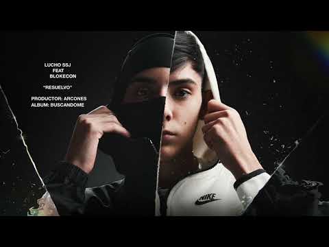 LUCHO SSJ FT BLOKECON - RESUELVO  (LETRA OFICIAL)