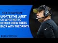 Sean Payton addresses whether Drew Brees will be back with the Saints next season | CBS Sports HQ