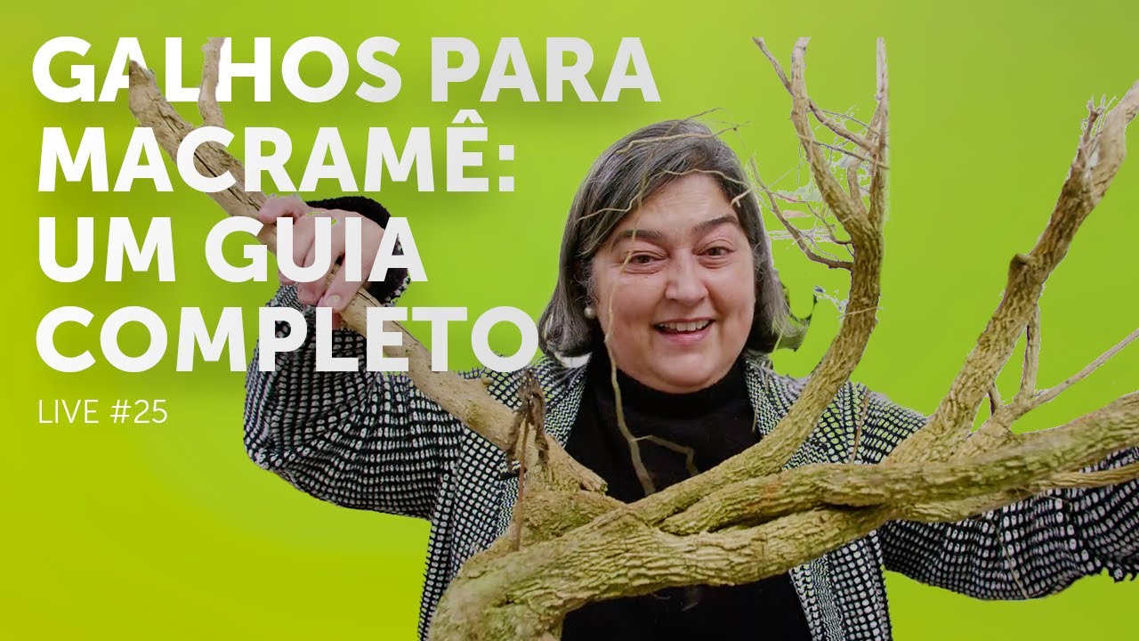 Galhos para Macramê: Um Guia Completo | Live #25