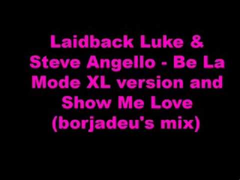Laidback Luke & Steve Angello - Be vs. Show me Love