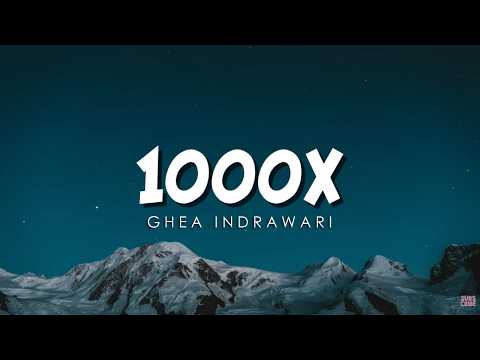 Ghea Indrawari - 1000x | Lirik