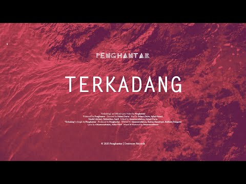 Penghantar - Terkadang (Official Lyric Video)