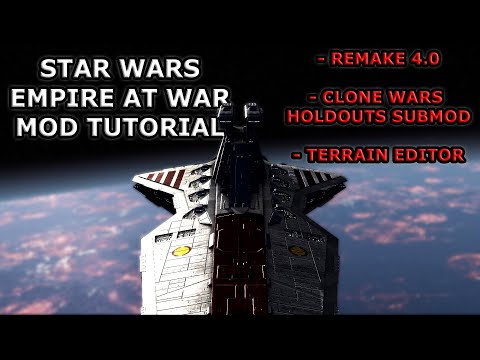Empire at War Mod Tutorial 2025 (Remake 4.0, CW Holdout Submod, TERRAIN EDITOR)