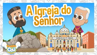 A Igreja Do Senhor (Com Papa Leão XIV) - Turminha Do Céu  #videoinfantil