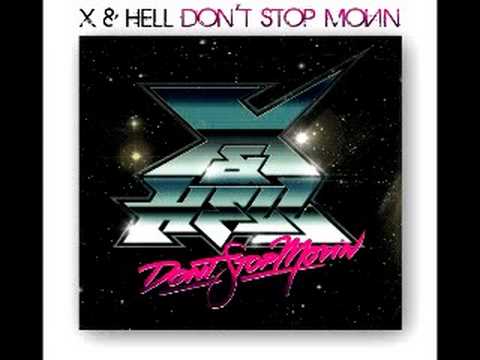 X & hell dont stop movin