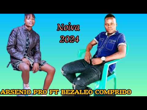 Arsenio pro feat Bezaleo Comprido ---- noiva [2024]