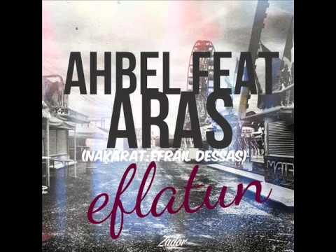 Ahbel Elem Feat Efrail Dessas & Aras - Eflâtun