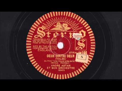André Astan et son Orchestre - Cœur contre cœur - 1932