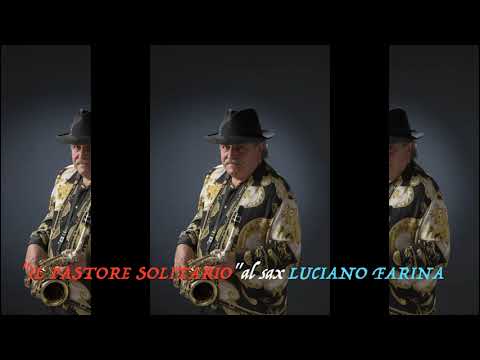 " IL PASTORE SOLITARIO " al sax LUCIANO FARINA