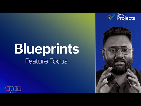 Zoho Projects | Feature Focus  - Blueprints