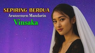 Download lagu SEPIRING BERDUA (Aransemen Mandarin) – Versi Baru yang Menyentuh | Vinsaka mp3