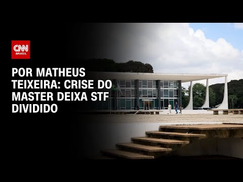 Análise: Crise do Master deixa STF dividido | CNN 360°