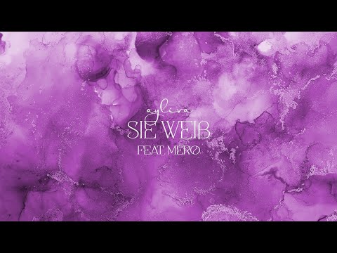 AYLIVA x MERO - Sie weiß (prod. by Frio & Kyree)