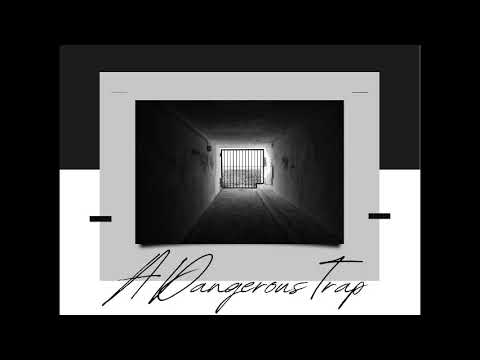 A Dangerous Trap | 1.8.23