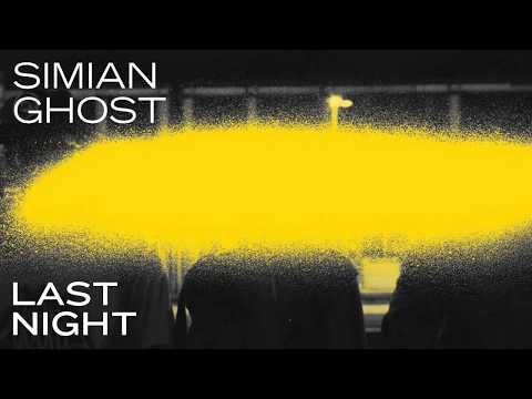 Simian Ghost - Last Night (Official Audio)