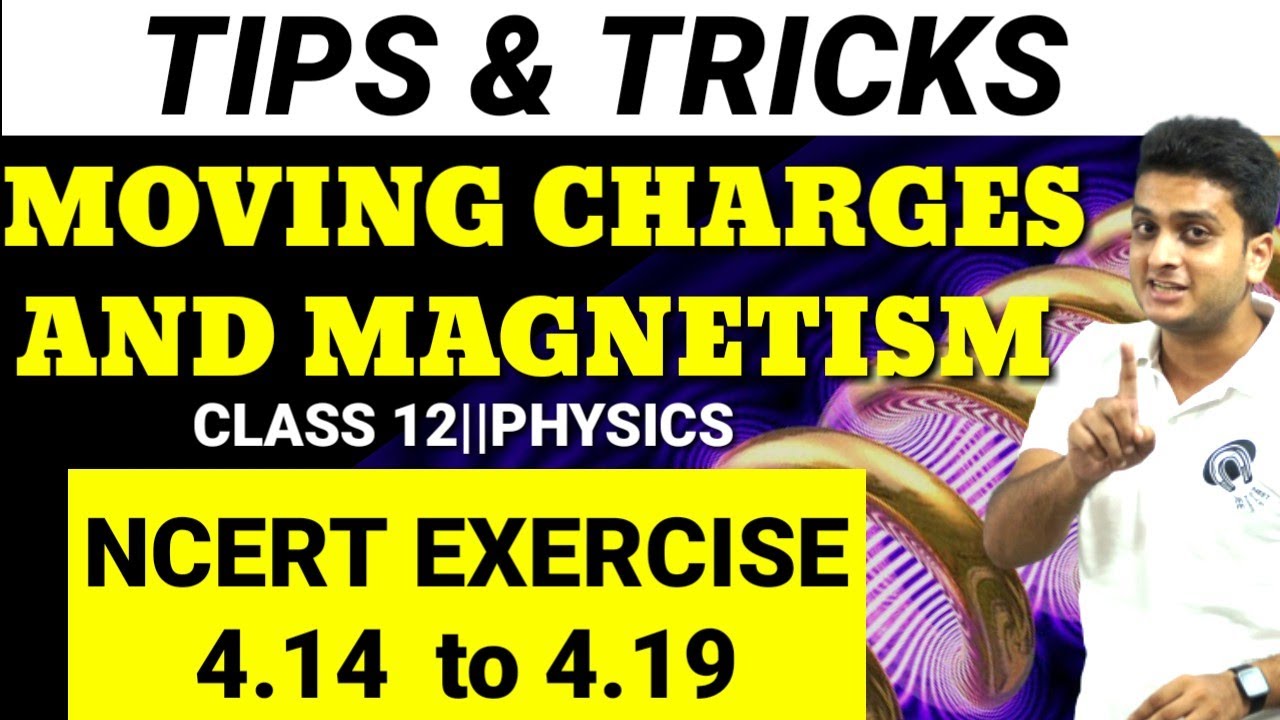 Moving Charges and Magnetism||Additional Exercise||4.14 to 4.19||Unit-4||Physics||Class-12