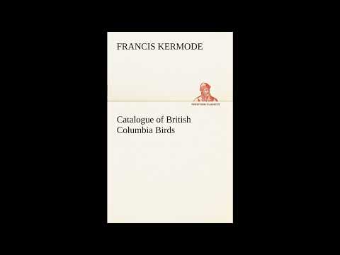Catalogue of British Columbia Birds by Francis Kermode — free full audiobook