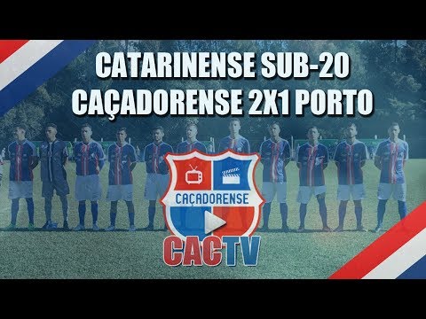 [SUB-20] Caçadorense 2x1 Porto - 14/07/18