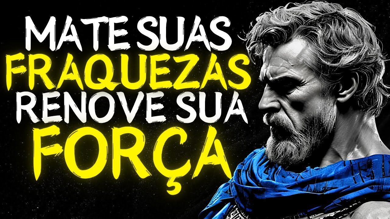 13 Passos Para Destruir o Lado Fraco Dentro de Você | Estoicismo