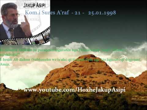 Kom.i Sures A'raf  - 21 -   25.01.1998 -Hoxhë:Jakup Asipi (Allahu e mëshiroftë!)