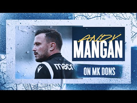 Coach Preview | Andy Mangan on MK Dons