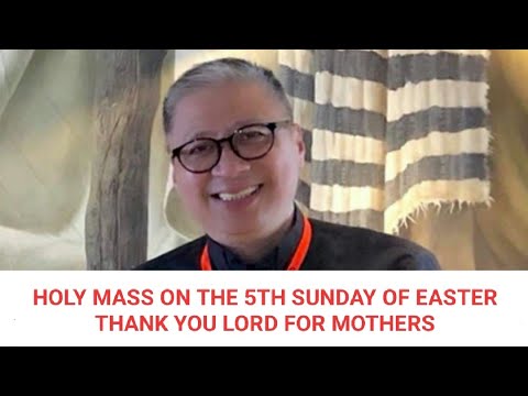 05-10-2020 | 9am Holy Mass on the 5th Sunday of Easter - Fr. Dave Concepcion