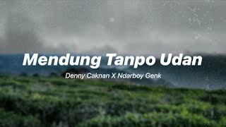 Download lagu Denny Caknan X Ndarboy Genk - Mendung Tanpo Udan | Lirik DblnkLyrics mp3