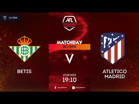 AFL SPAIN LA LIGA 1 TUR  BETIS - ATLETICO MADRID