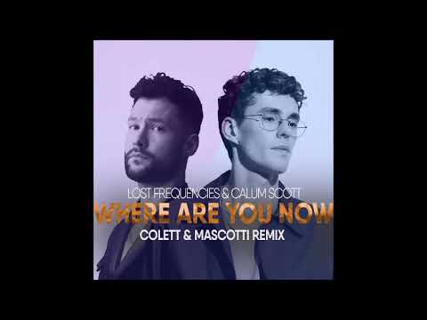 Lost Frequencies & Calum Scott - Where Are You Now (Colett & Mascotti Radio Edit)