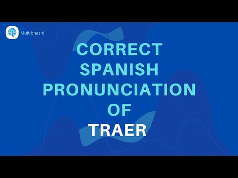 How to pronounce 'Present regular and irregular verbs' (traer ) in Spanish? | Spanish Pronunciation