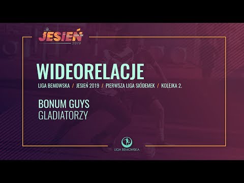 LIGA BEMOWSKA / JESIEŃ 2019 / BONUM GUYS - GLADIATORZY