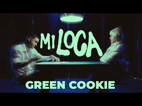 Green Cookie - MI LOCA ( Official Video )