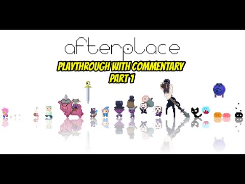 Afterplace Playthrough (Part 1) - YouTube