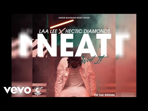 Laa Lee, Hectic Diamonds - Neat Wid It (Official Audio)