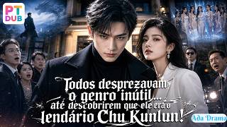 Todos desprezavam o genro inútil… até descobrirem que ele era o lendário Chu Kunlun!