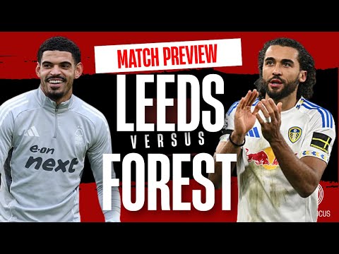 Leeds United v Nottingham Forest match preview | A chance to pile on pressure