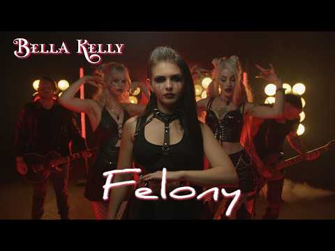 Bella Kelly - Felony [Official Video]