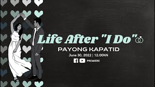 Life After “I Do” | Payong Kapatid | June 30, 2022